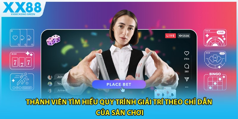 Thành viên tìm hiểu quy trình giải trí theo chỉ dẫn của sân chơi